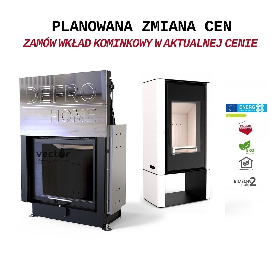 Planowana zmiana cen wkładów kominkowych Defro Home